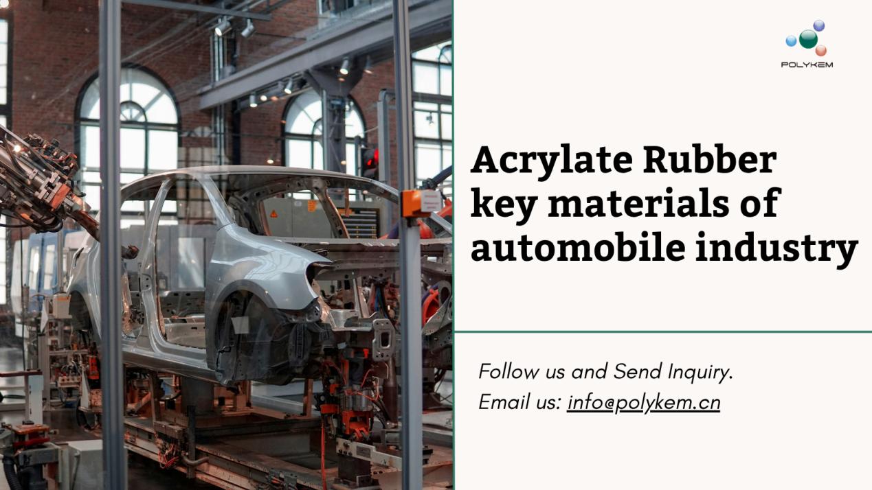 Akrylát Rubber: Klíčové materiály dodavatelského řetězce automobilového průmyslu