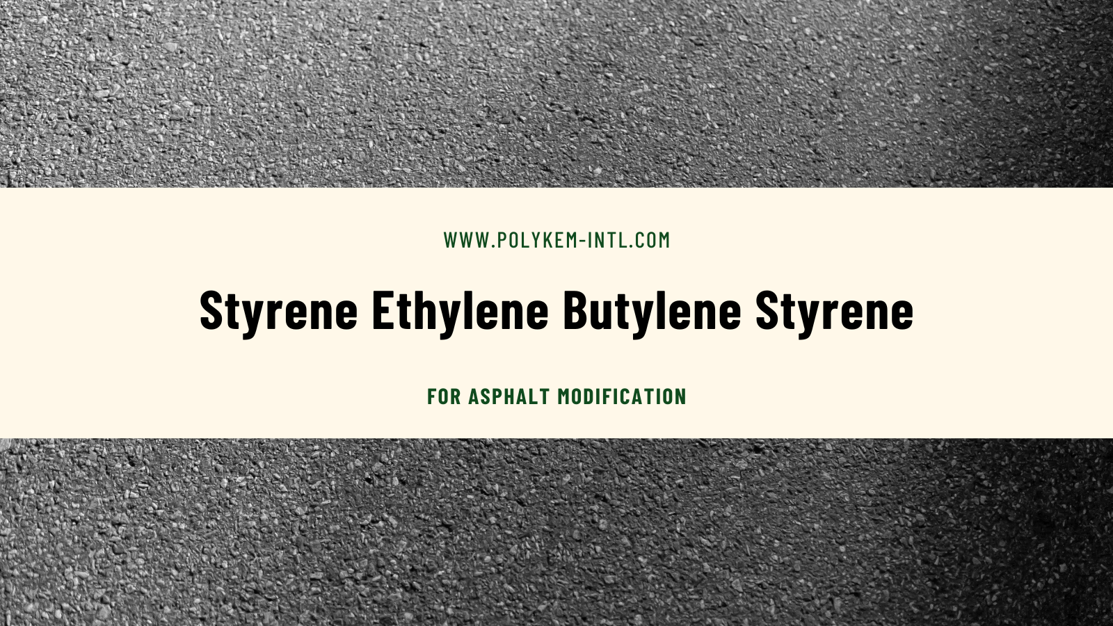 Proč styren ethylen butylen styren je hlavní surovinou pro modifikaci asfaltu