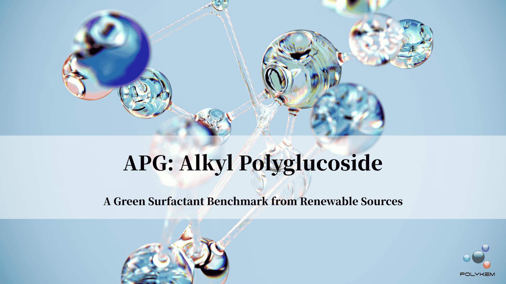 Alkylpolyglukosid (APG): Green Surfactant Benchmark z obnovitelných zdrojů