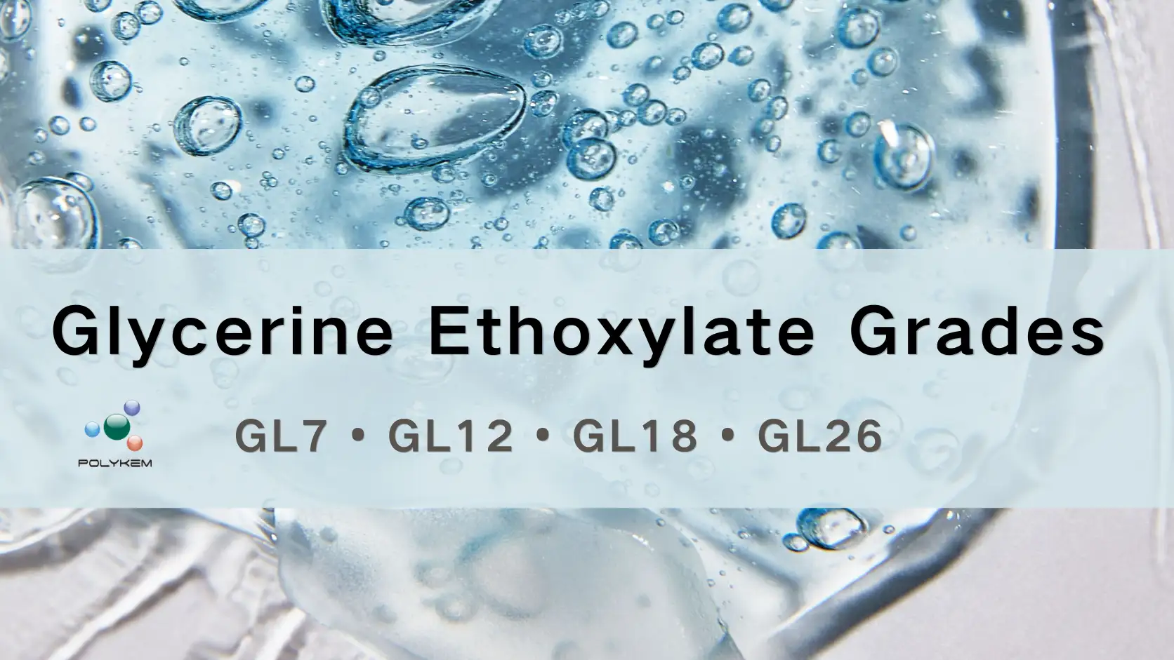 Vysvětlení stupňů ethoxylátu glycerinu: Výběr GL7, GL12, GL18 a GL26 pro různé aplikace